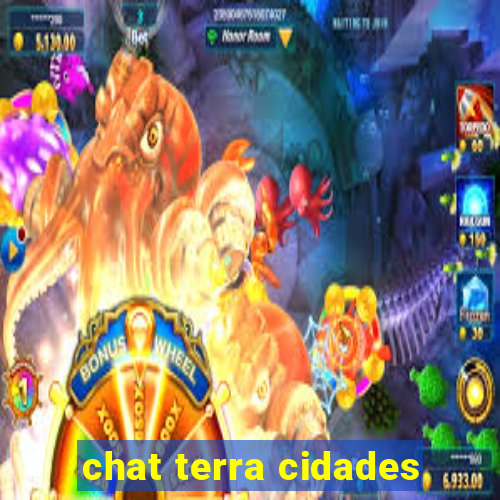 chat terra cidades